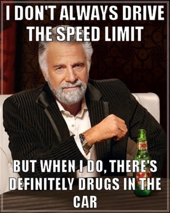 i dont always drive the speed limit