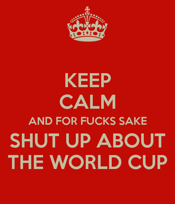 keep calm world cup sucks